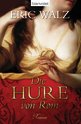 Eric  Walz - Die Hure von Rom