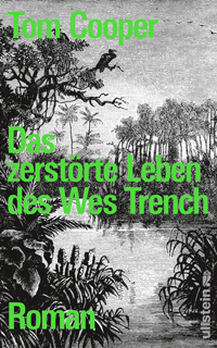 OD_9783550080968-Cooper-Das-zerstoerte-Leben-des-Wes-Trench_SU_A