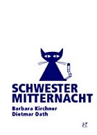 Dietmar Dath, Barbara Kirchner: Schwester Mitternacht