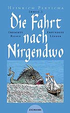 Die Fahrt nach Nirgendwo. Erdachte Reisen, erfundene Welten