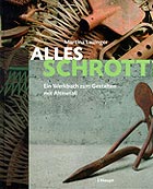 Martina Lauinger: Alles Schrott?
