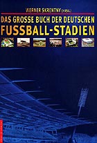 Das große Buch der deutschen Fußballstadien
