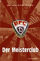 Jörn Luther, Frank Willmann: BFC Dynamo - Der Meisterclub