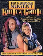 Ted und Shemane Nugent:
Kill It and Grill It