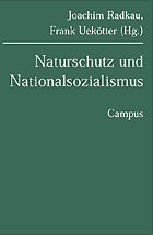 Joachim Radkau/Frank Uekötter (Hg.): Naturschutz und Nationalsozialismus
