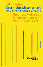Lutz Raphael: Geschichtswissenschaft im Zeitalter der Extreme
