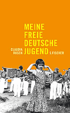 Claudia Rusch: Meine freie deutsche Jugend