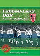 Frank Willmann (Hrsg.): Fußball-Land DDR. Anstoß, Abpfiff