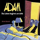 Adam - Das Leben beginnt um 6.40 Uhr!