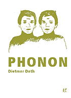 Dietmar Dath: Phonon oder Staat ohne Namen