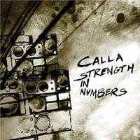 Calla, Strength in Numbers