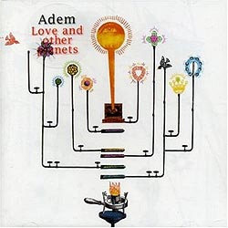 Adem: Love and Other Planets