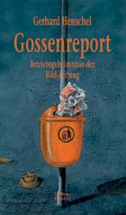 Gerhard Henschel: Gossenreport.