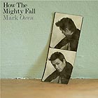 Mark Owen: How the Mighty Fall