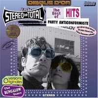 Stereo Total, Party Anticonformiste – The Bungalow Years