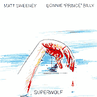 Bonnie Prince Billy und Matt Sweeny: Superwolf
