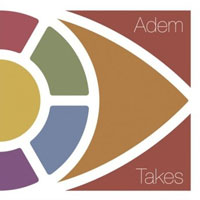 Adem: Takes