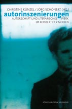 Christine Künzel / Jörg
Schönert (Hg.): Autorinszenierungen