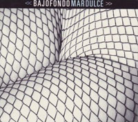Bajofondo, Mar Dulce