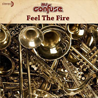 Mr. Confuse: Feel the Fire