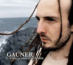 Gauner: In Wirklichkeit Träumer