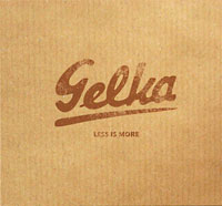 Gelka: Less Is More