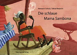 Hermann Schulz (Text) und Tobias Krejtschi (Illustrationen): Die schlaue Mama Sambona