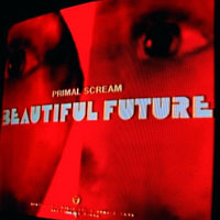 Primal Scream: Beautiful Future