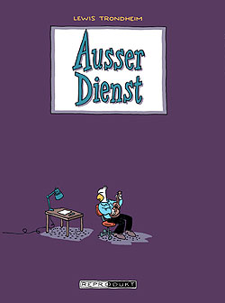 Lewis Trondheim: Ausser Dienst