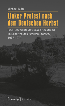 Michael März: Linker Protest nach dem Deutschen Herbst