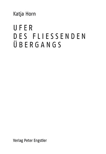 »Ufer des fließenden übergangs« von Katja Horn