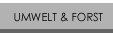 Umwelt und Forst