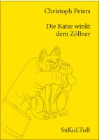 SL 101 Christoph Peters: Die Katze winkt dem Zöllner