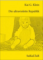 SL 102: Kai G. Klein: Die ultraviolette Republik