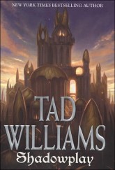 Shadowplay by Tad Williams