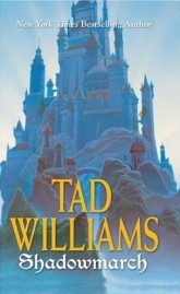 Shadowmarch by Tad Williams