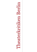 Theaterkritiken Berlin