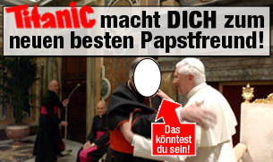 Neue Freunde für den Papst!