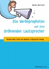Die Werbepropheten und ihre dröhnenden Lautsprecher