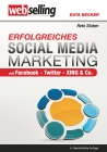 webselling: Erfolgreiches Social Media Marketing mit Facebook, Twitter, Xing & Co.