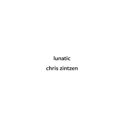 lunatic | Chris Zintzen | panAm productions 2019