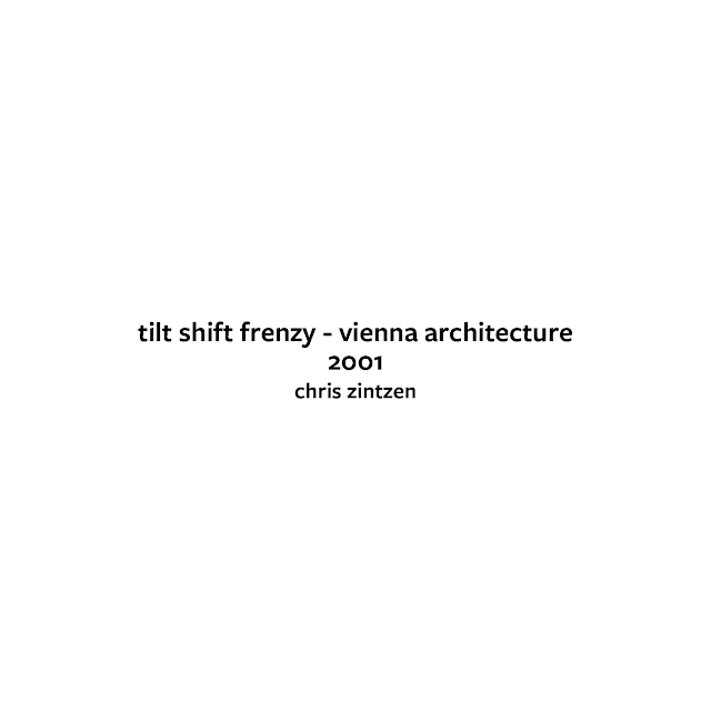 tilt shift frenzy - vienna architecture (2001) © Chris Zintzen | panAm productions