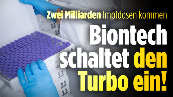 Biontech schaltet den Turbo ein 