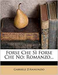 Forse che si forse che no