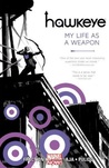 Hawkeye, Vol. 1: My Life as a Weapon