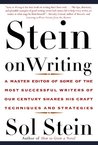 Stein On Writing: A Master Editor of Some of the Most Successful Writers of Our Century Shares His Craft Techniques and Strategies