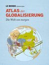 Atlas der Globalisierung: Die Welt von morgen