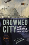 Drowned City: Hurricane Katrina and New Orleans