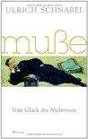 Muße: Vom Glück des Nichtstuns