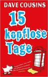 Fünfzehn kopflose Tage